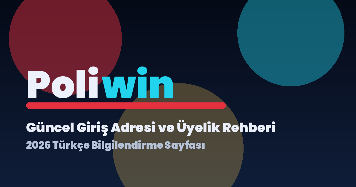 Poliwin güncel giriş rehberi görseli ve güvenli üyelik notları